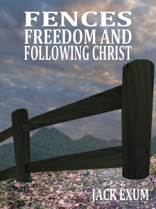 Fences, Freedom, and Following Christ