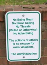 No Being Mean - No Name Calling - No Threats - No Advertising